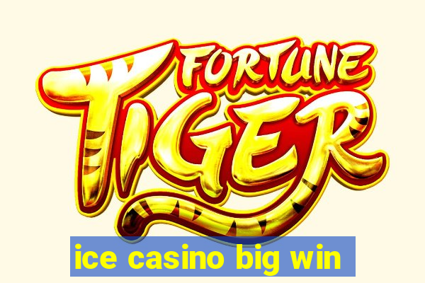 ice casino big win